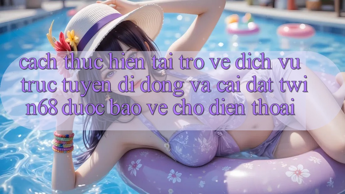 Cách thực hiện Tải trở về Dịch vụ trực tuyến di động Và Cài Đặt twin68 Được bảo vệ Cho Điện Thoại