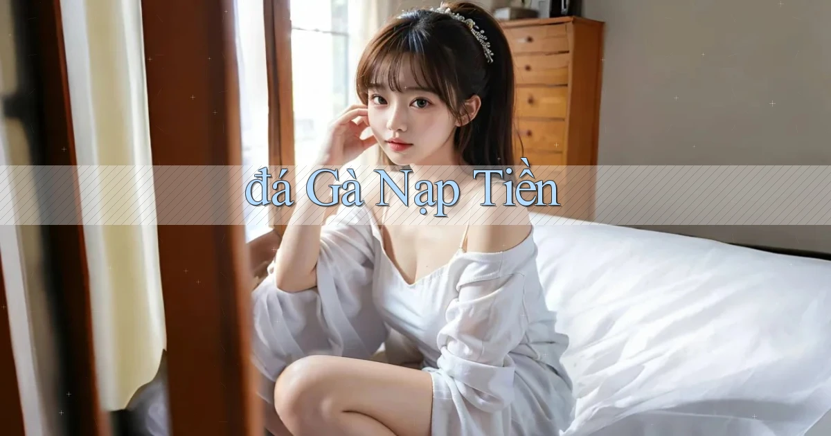 đá gà Nạp tiền
