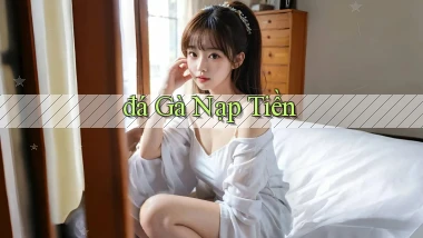 đá gà Nạp tiền