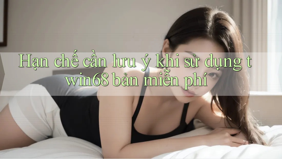 Hạn chế cần lưu ý khi sử dụng twin68 bản miễn phí Hạn chế cần lưu ý khi sử dụng twin68 bản miễn phí