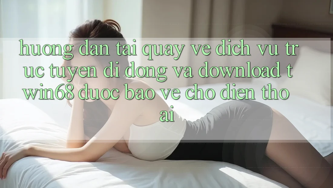 Hướng Dẫn Tải quay về Dịch vụ trực tuyến di động Và Download twin68 Được bảo vệ Cho Điện Thoại Hướng Dẫn Tải quay về Dịch vụ trực tuyến di động Và Download twin68 Được bảo vệ Cho Điện Thoại