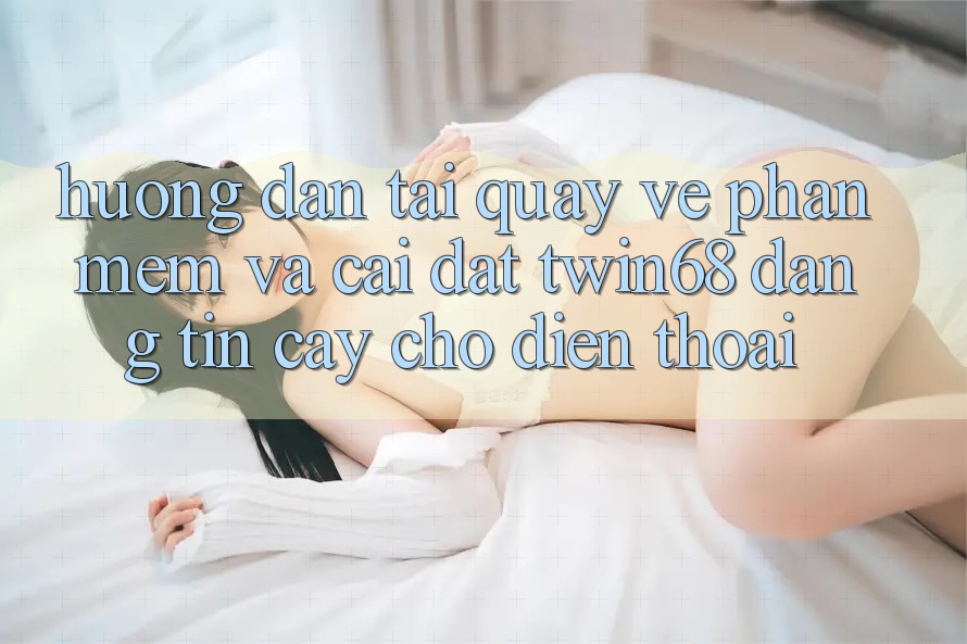 Hướng Dẫn Tải quay về Phần mềm Và Cài Đặt twin68 Đáng tin cậy Cho Điện Thoại