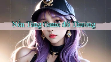 Nền tảng Game đổi thưởng