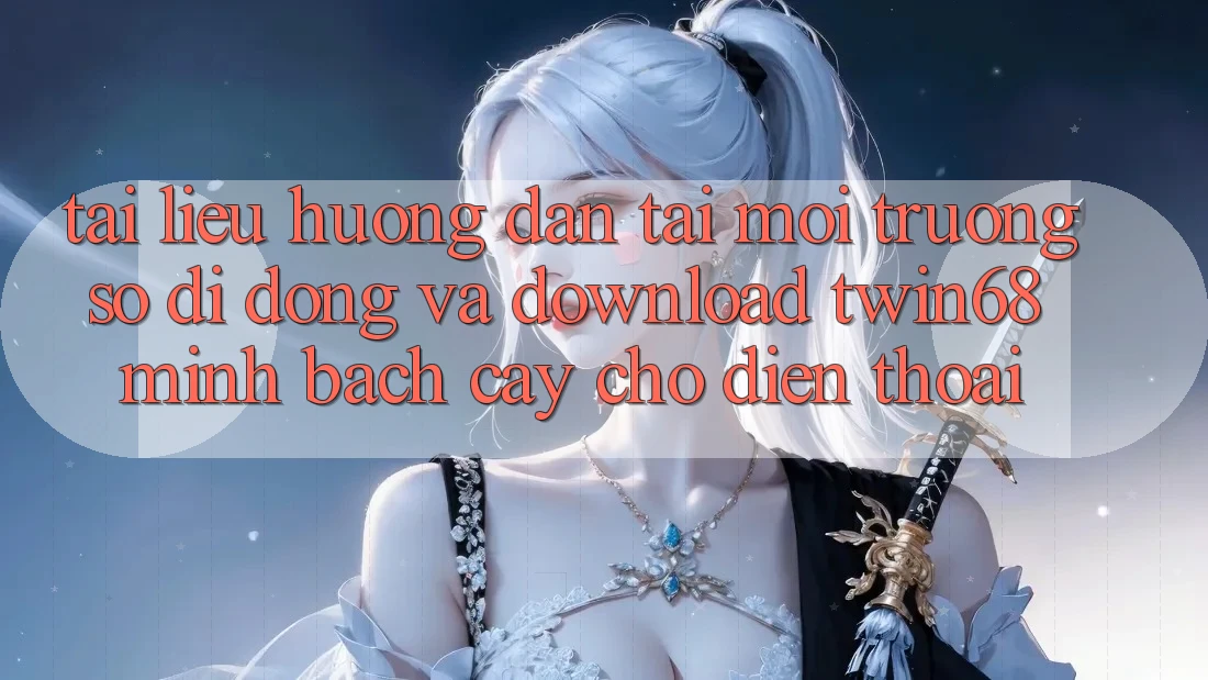 Tài liệu hướng dẫn Tải Môi trường số di động Và Download twin68 Minh bạch cậy Cho Điện Thoại Tài liệu hướng dẫn Tải Môi trường số di động Và Download twin68 Minh bạch cậy Cho Điện Thoại