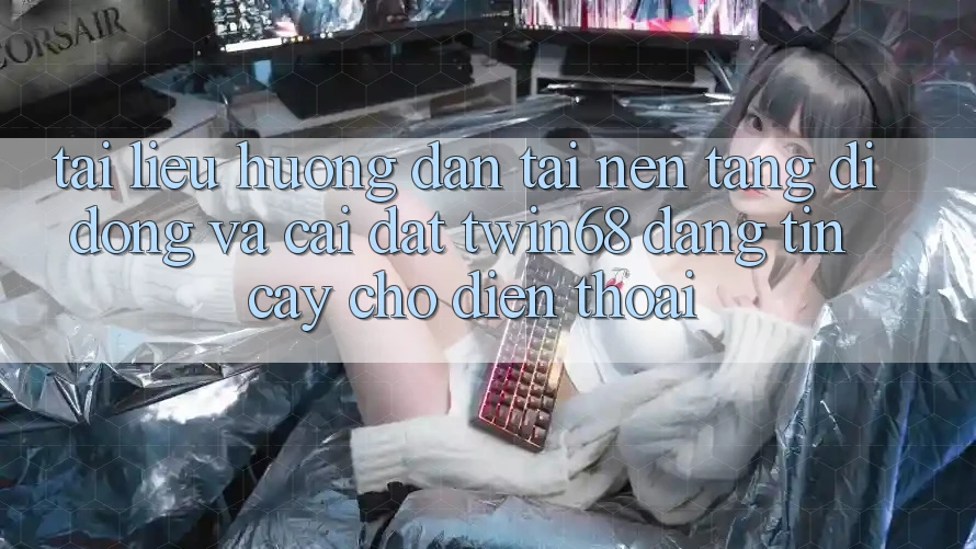 Tài liệu hướng dẫn Tải Nền tảng di động Và Cài Đặt twin68 Đáng tin cậy Cho Điện Thoại Tài liệu hướng dẫn Tải Nền tảng di động Và Cài Đặt twin68 Đáng tin cậy Cho Điện Thoại