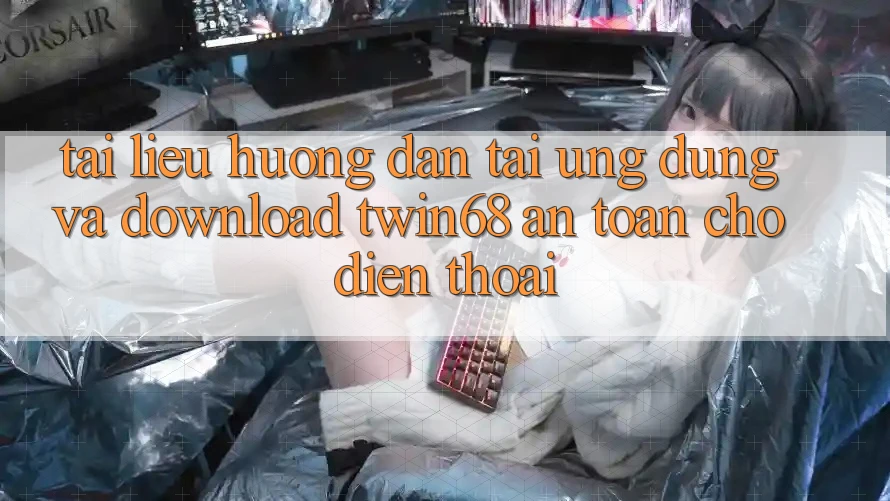 Tài liệu hướng dẫn Tải Ứng dụng Và Download twin68 An Toàn Cho Điện Thoại Tài liệu hướng dẫn Tải Ứng dụng Và Download twin68 An Toàn Cho Điện Thoại