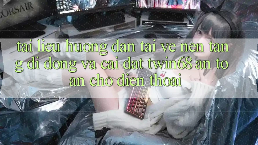 Tài liệu hướng dẫn Tải về Nền tảng di động Và Cài Đặt twin68 An Toàn Cho Điện Thoại Tài liệu hướng dẫn Tải về Nền tảng di động Và Cài Đặt twin68 An Toàn Cho Điện Thoại