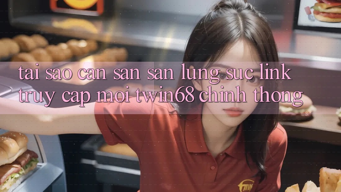 Tại Sao Cần Săn săn lùng sục “Link Truy Cập Mới twin68” Chính Thống? Tại Sao Cần Săn săn lùng sục “Link Truy Cập Mới twin68” Chính Thống?
