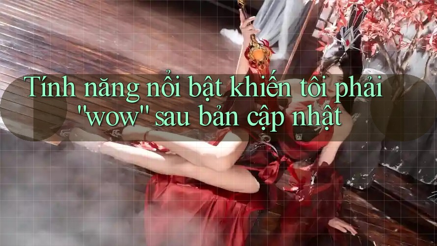 Tính năng nổi bật khiến tôi phải “wow” sau bản cập nhật