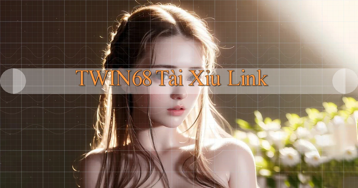 twin68  tài xỉu link